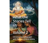 The Mahabharata Volume 2: What the Stories Tell Us