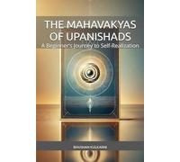 The Mahavakyas of Upanishads: A Beginner’s Journey to Self-Realization