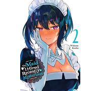 The Maid I Hired Recently Is Mysterious, Vol. 2 by Wakame Konbu