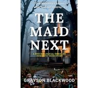 The Maid Next: a Psychological Thriller Domestic Noir Story