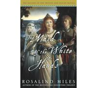 Rosalind Miles The Maid of the White Hands (Tascabile) Tristan and Isolde Novels