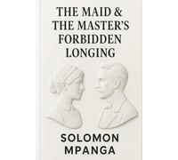 The Maid & the Master’s Forbidden Longing