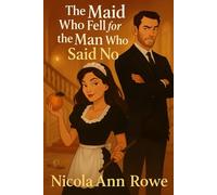 The Maid who fell for the Man who said No