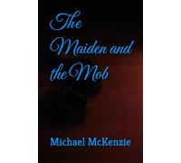 The Maiden and the Mob
