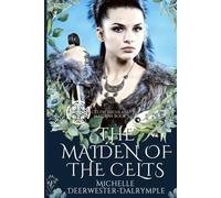 The Maiden of the Celts: An Exciting Steamy Ancient Scottish Highlander Romance