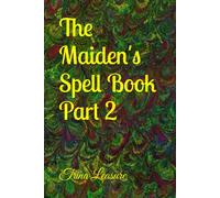 The Maiden's Spell Book Part 2