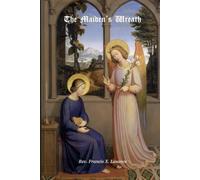 The Maiden's Wreath: from The Catholic Girl's Guide