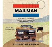 The Mailman: My Wild Ride Delivering the Mail in Appalachia and Finally Finding Home