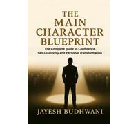 The Main Character Blueprint The Complete Guide to Conf - Libro in brossura...