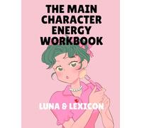 The Main Character Energy Workbook: A Guided Journal for Women Ready to Reclaim Their Identity, Own Their Story, and Live as the Protagonist of Their Own Life