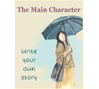 The Main Character: Write your own story