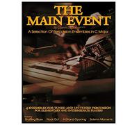 The Main Event - A selection Of Percussion Ensembles in C Major: Shuffling Blues,Rock Out,A Grand Opening,Solemn Moments: 6
