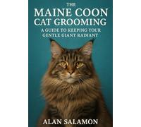 The Maine Coon Cat Grooming: A Guide to Keeping Your Gentle Giant Radiant