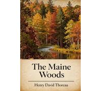 The Maine Woods (Annotated Edition)