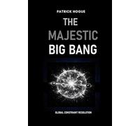 The Majestic Big Bang: Global Constraint Resolution