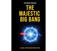 The Majestic Big Bang: Global Constraint Resolution