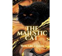The Majestic Cat: A Luxe Black Cat Journal for Elegant, Powerful Women - Write Like a Queen