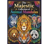 The Majestic Collection of Animal Mandalas