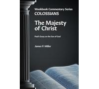 The Majesty of Christ: Paul's Essay on the Son of God