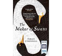 The Maker of Swans: 'A deeply pleasurable gothic fantasy'