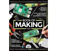 The Makers of Hackspace Magazine Book of Making 2025 (Tascabile)