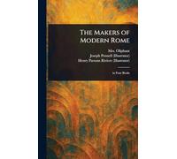 The Makers of Modern Rome