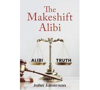 The Makeshift Alibi