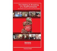 The Making & Breaking of a SubPostmaster: My Life Before, During, & After the Post Office Scandal