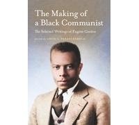 The Making of a Black Communist: The Selected Writings of Eugene Gordon