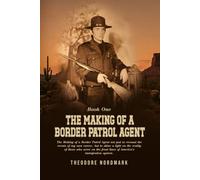 The Making of a Border Patrol Agent