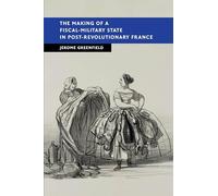 The Making of a Fiscal-Military State in Post-Revolutionary France