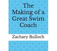 The Making of a Great Swim Coach