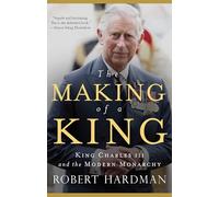 Robert Hardman The Making of a King (Copertina rigida)
