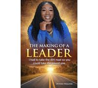 The Making of A Leader: I had to take the Dirt Road so you could take the Paved one