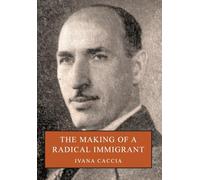The Making of a Radical Immigrant