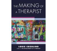 Louis Cozolino The Making of a Therapist (Tascabile)