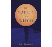 The Making of a Witch: A Novel