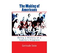 The Making of Americans: Being a History of a Family's Progress