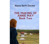 THE MAKING OF ANNIE MAY Book Two