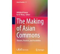 The Making of Asian Commons: Theories, Practices, and Possibilities