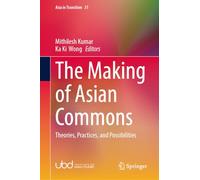 The Making of Asian Commons: Theories, Practices, and Possibilities: 31