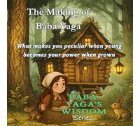 The Making of Baba Yaga: What makes you peculiar when young becomes your power when grown