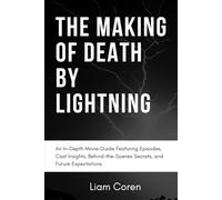 The Making of Death by Lightning: An In-Depth Movie Guide Featuring Episodes, Cast Insights, Behind-the-Scenes Secrets, and Future Expectations