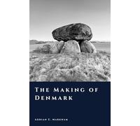 The Making of Denmark: From Ice Age to Kingdom