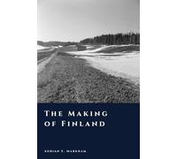 The Making of Finland: From Ice Age to Independence