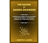 The Making of Harris Dickinson: Revolutionary insights into the emotional craft, private battles, and cinematic brilliance of a rising screen visionary
