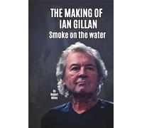THE MAKING OF IAN GILLAN: Smoke on the water