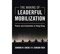Edmund W. Cheng Samson Yuen The Making of Leaderful Mobilization (Tascabile)