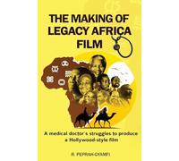THE MAKING OF LEGACY AFRICA FILM-- A medical doctor's struggles to produce a Hollywood-style film