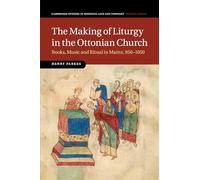 The Making of Liturgy in the Ottonian Church: Books, Music and Ritual in Mainz, 950-1050